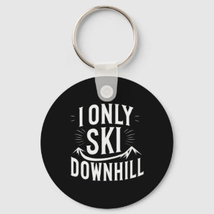 I only Ski Downhill Funny Snowboard Angebot Schlüsselanhänger