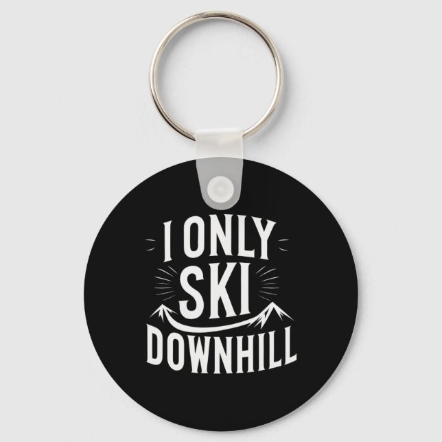 I only Ski Downhill Funny Snowboard Angebot Schlüsselanhänger (Vorderseite)