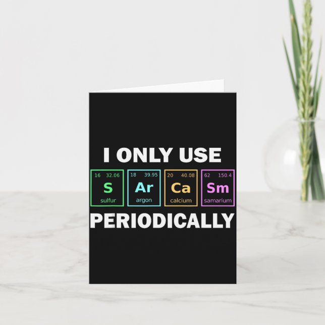 I Only Use Sarcasm Periodically Funny Chemistry St Karte (Vorderseite)