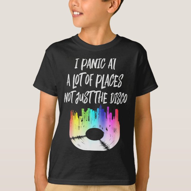 I Panic At A Lot Of Places Not Just The Disco  T-Shirt (Vorderseite)