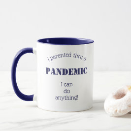 I Parent Thru Pandemic Blue White Förderung Tasse