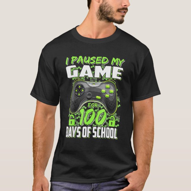 I Paused My Game for 100 Days of School Video Game T-Shirt (Vorderseite)