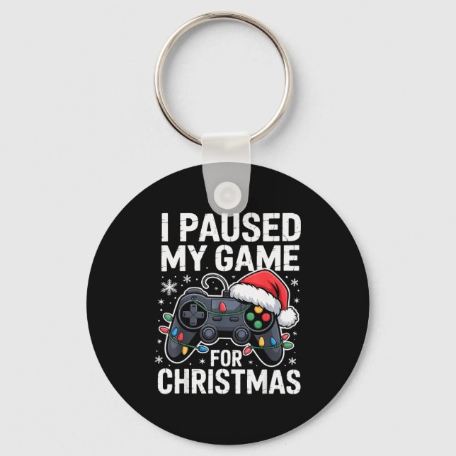 I Paused My Game For Christmas Video Gamer Xmas Me Schlüsselanhänger (Vorderseite)