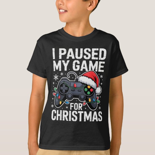 I Paused My Game For Christmas Video Gamer Xmas Me T-Shirt (Vorderseite)