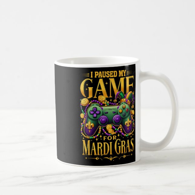 I Paused My Game For Mardi Gras Video Gamer Men Bo Kaffeetasse (Rechts)