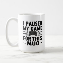 I Paused My Game for This Mug – Funny Gamer Coffee Kaffeetasse