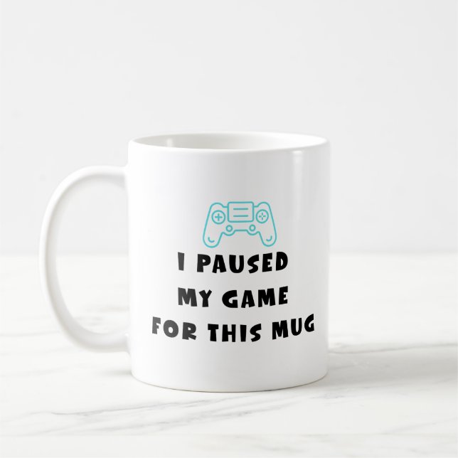 I Paused My Game For This Mug Funny Gamer Coffee Kaffeetasse (Links)