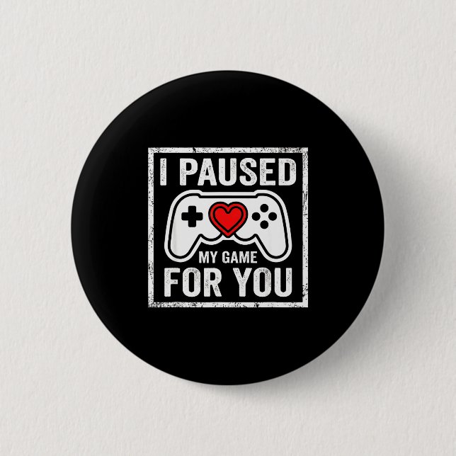 I Paused My Game For You Funny Gaming Valentine Co Button (Vorderseite)