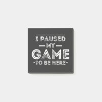 I Paused My Game to Be Here Graphic  Sarcastic Fun
