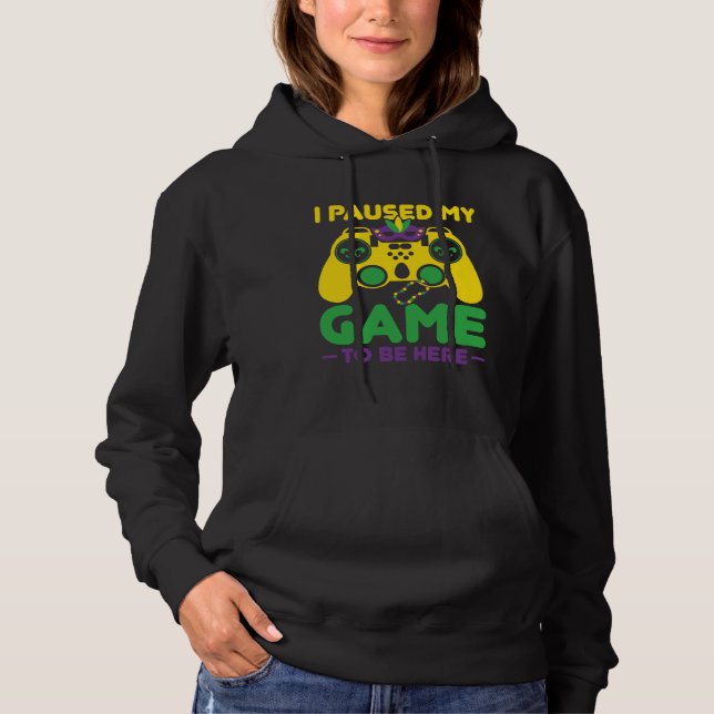 I Paused My Game To Be Here Parade Costume Mardi G Hoodie (Vorderseite)