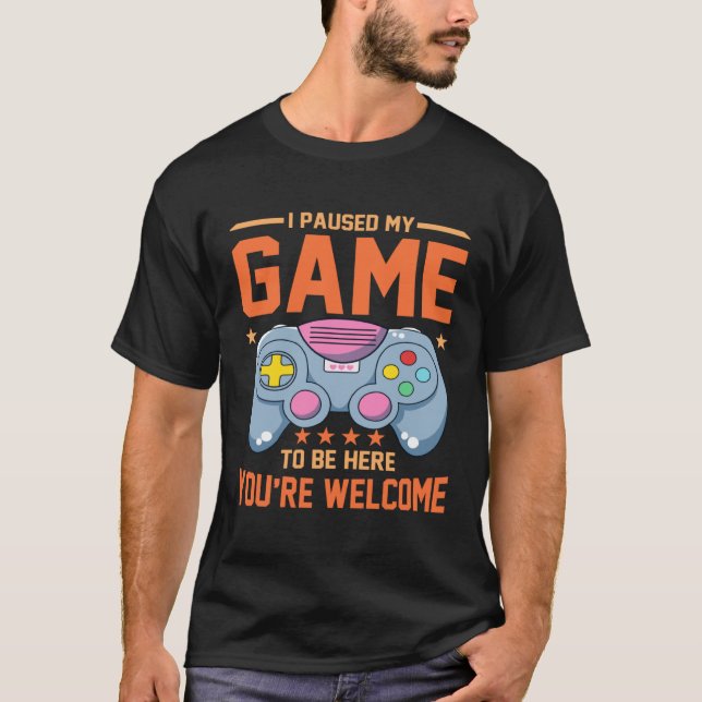 I Paused My Game To Be Here You re Welcome Retro G T-Shirt (Vorderseite)