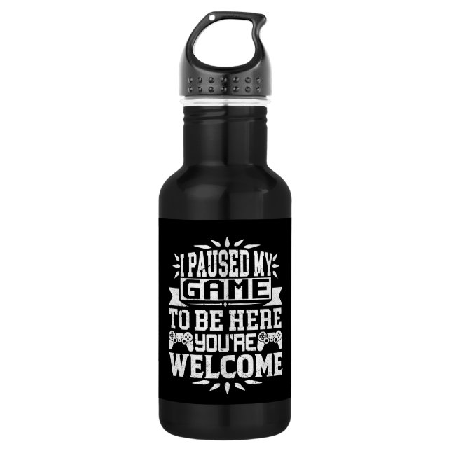 I Paused My Game To Be Here You're Welcome Edelstahlflasche (Vorderseite)
