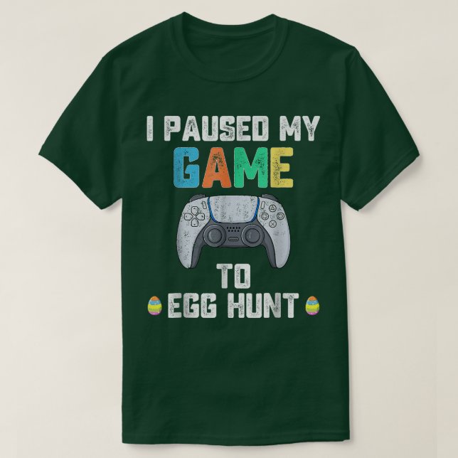 I Paused My Game To Egg Hunt Easter Funny Gamer Bo T-Shirt (Design vorne)