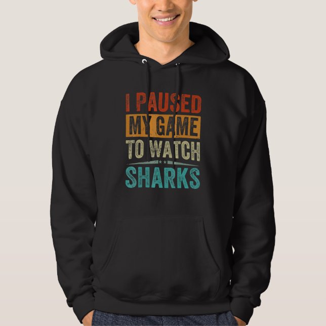 I Paused My Game To Watch Sharks   Beach Vacation Hoodie (Vorderseite)