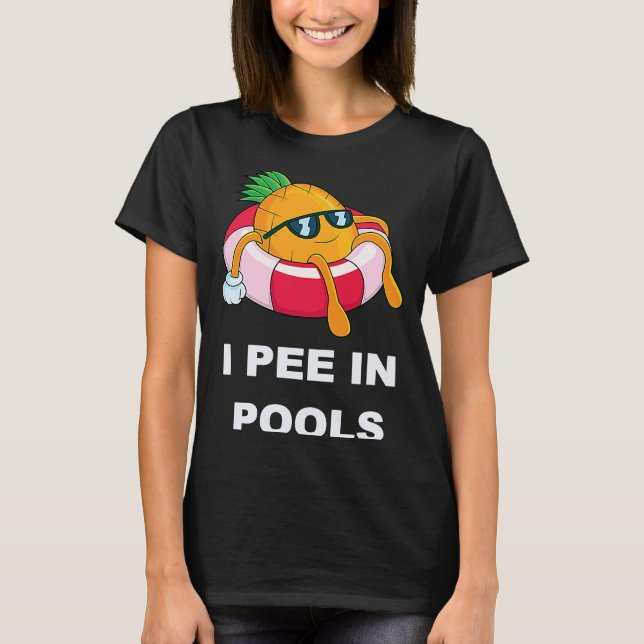 I Pee In Pools  1 T-Shirt (Vorderseite)