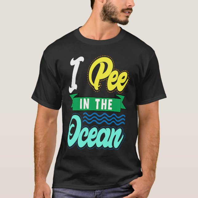 I Pee In The Ocean Funny Beach Vacation T-Shirt (Vorderseite)