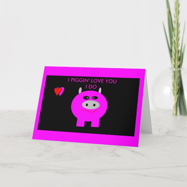 I PIGGIN' LIEBE YOU FEIERTAGSKARTE (Vorderseite)