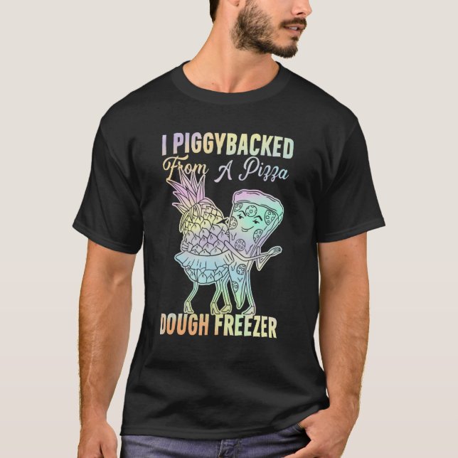 I Piggyback from a Pizza Dough Freezer Dancing P T-Shirt (Vorderseite)