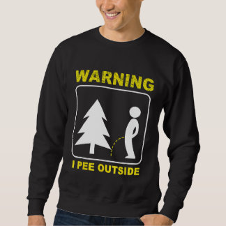 I Piss Außerhalb des Campings 1 Sweatshirt