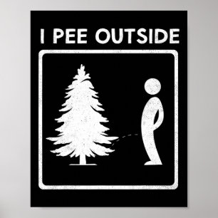 I Piss Outside Camping Spaß Boy Sign T-Shirt Camp  Poster