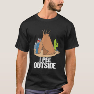 I Piss Outside Funny Camping Wanderurlaub Tshirt