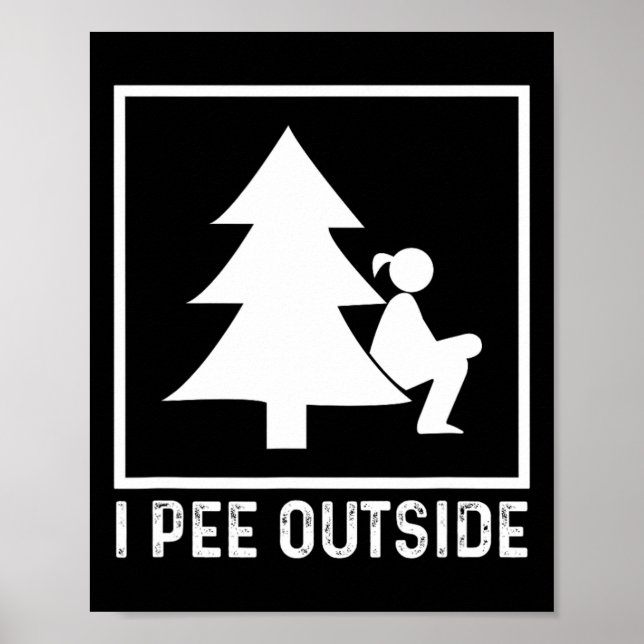 I Piss Outside Girl Sign Funny Camping Wandern Poster (Vorne)