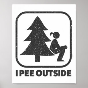 I Piss Outside Girl Sign Funny Camping Wandern Poster