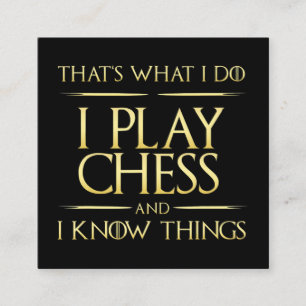 i play chess and i know things chess player quadratische visitenkarte