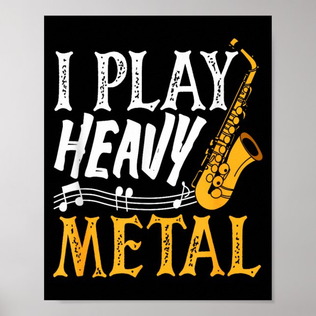 I Play Heavy Metal Saxophone Saxophonist  Poster (Vorne)