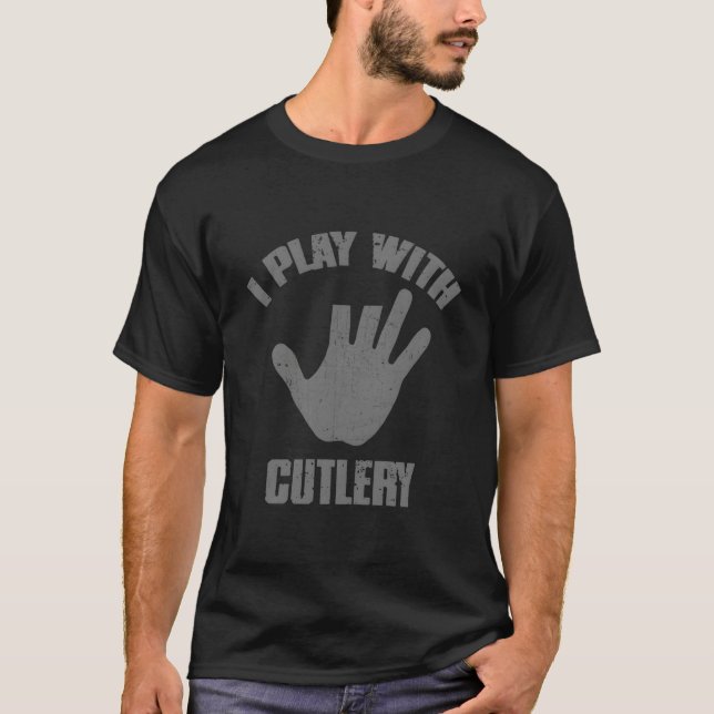 I Play With Cutlery Chef'S Knife Kitchen Hazards T-Shirt (Vorderseite)