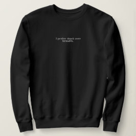"I prefer depth over breadth." Intellectual Gift Sweatshirt