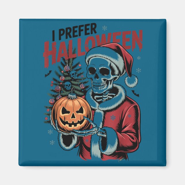 I Prefer Halloween Christmas Creepy Cute Skeleton  Magnet (Vorne)