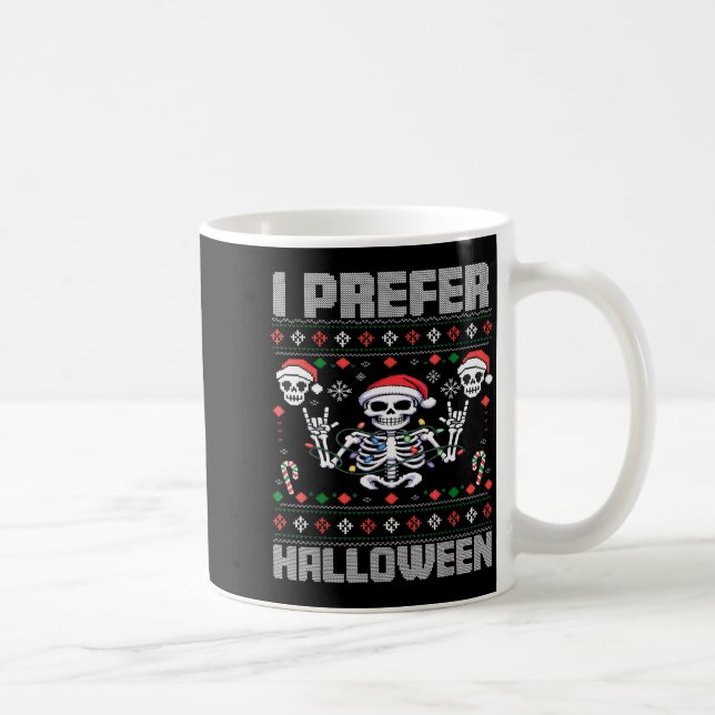 I Prefer Halloween Funny Christmas Ugly Skeleton X Kaffeetasse (Rechts)