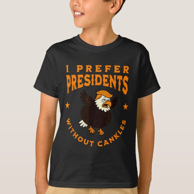 I Prefer Presidents Without Cankles Funny Cankle T T-Shirt (Vorderseite)