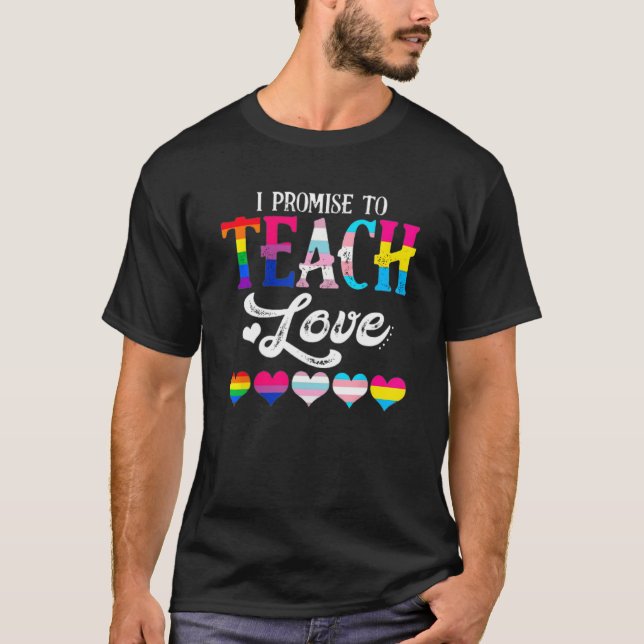 I Promise To Teach Love LGBTQ Pride Proud Ally Tea T-Shirt (Vorderseite)