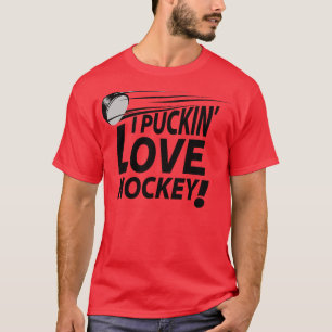 I Puckin Liebe Hockey T-Shirt