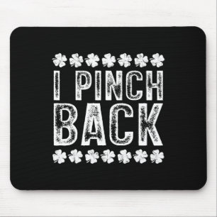 I Punch Ck Funny St Patrick's Day I Pinch Ck Mousepad