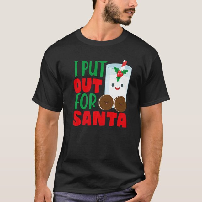I Put Out For Santa Claus Cookie Milk Christmas    T-Shirt (Vorderseite)