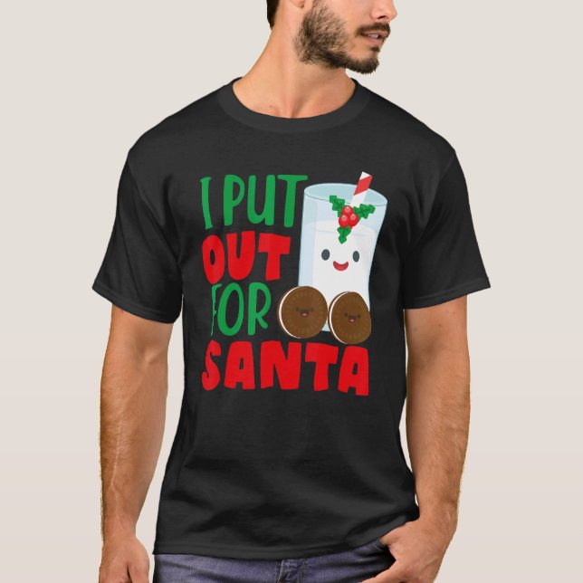 I Put Out For Santa Claus Cookie Milk Christmas    T-Shirt (Vorderseite)