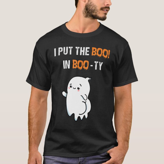 I Put The Boo In Booty Funny Halloween Ghost T-Shirt (Vorderseite)