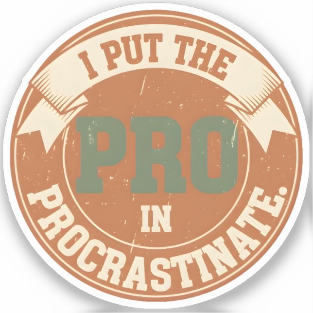 I Put the Pro in Procrastinate Aufkleber (Vorderseite)