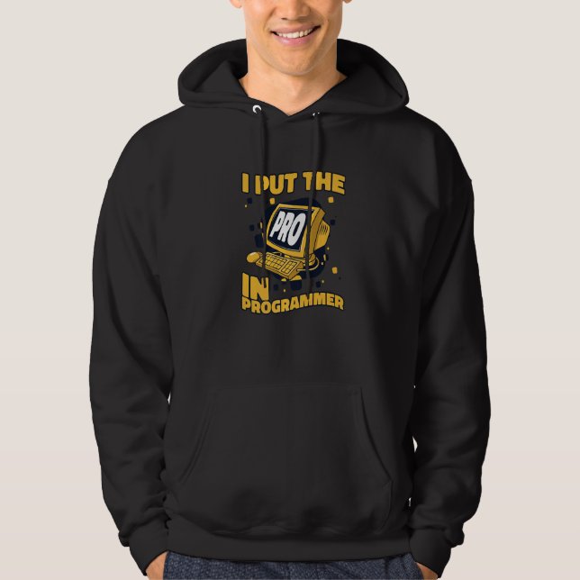 I Put The Pro In Programmer Full Stack Software De Hoodie (Vorderseite)