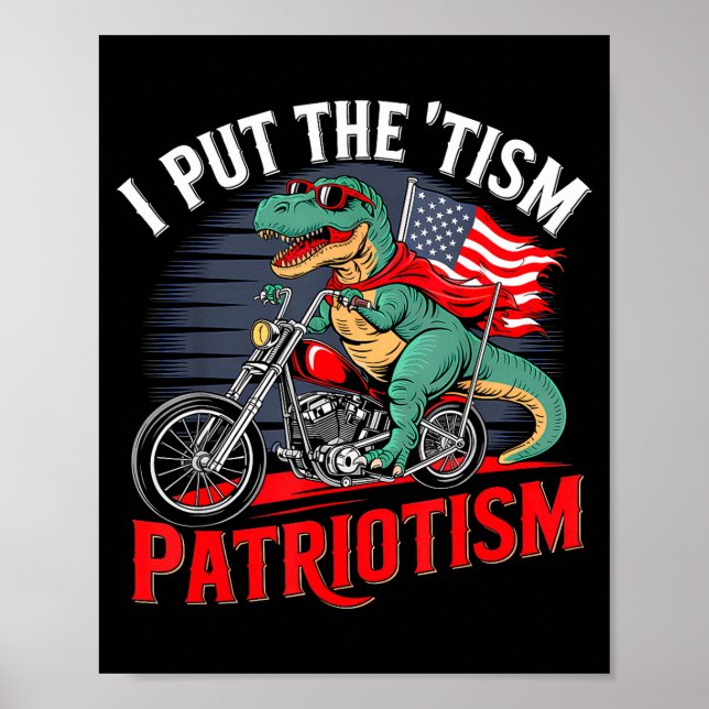 I Put The Tism In Patriotism Motorcycle Dinosaur  Poster (Vorne)