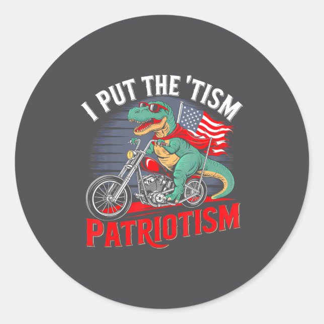 I Put The Tism In Patriotism Motorcycle Dinosaur  Runder Aufkleber (Vorderseite)