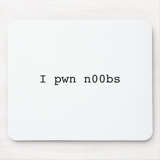 I pwn n00bs Mousepad (Vorne)