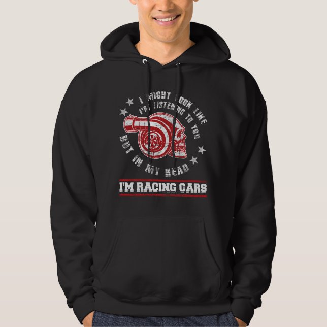 I Race Cars Funny Racecar Driver Drag Racing Hoodie (Vorderseite)