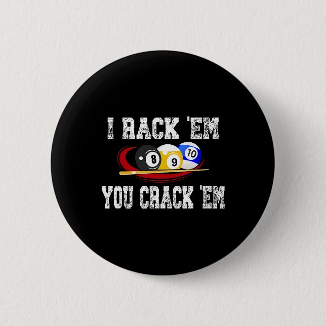 I Rack Em You Crack Em Funny Billiard Pool Billiar Button (Vorderseite)