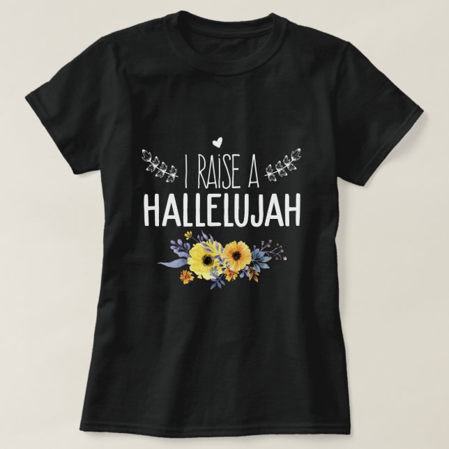 I Raise A Hallelujah Lob an den Herrn Amen T-Shirt (Design vorne)