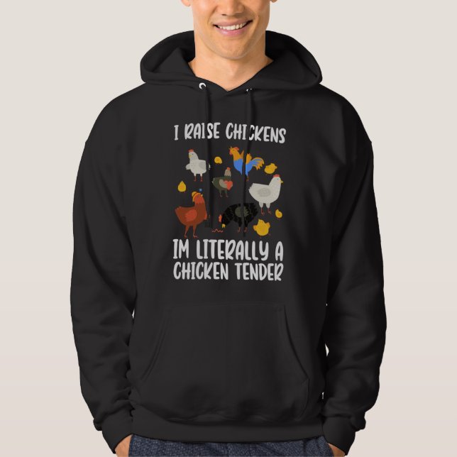 I Raise Chickens Im Literally A Chicken Tender chi Hoodie (Vorderseite)