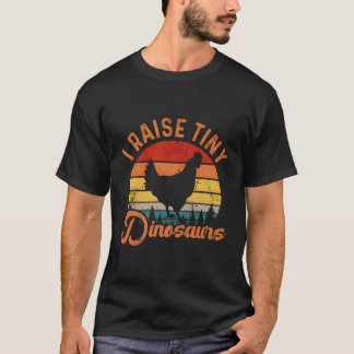 I Raise Tiny Dinosaurs Chicken Joke Bauer T-Shirt